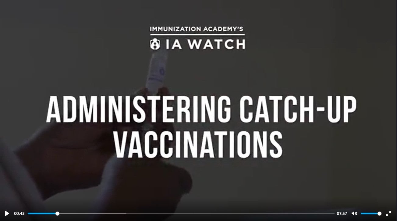 Video - Administering Catch-up Vaccinations